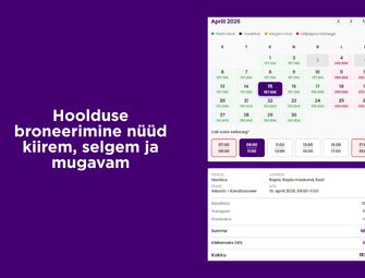 Hoolduse broneerimine nüüd kiirem, selgem ja mugavam